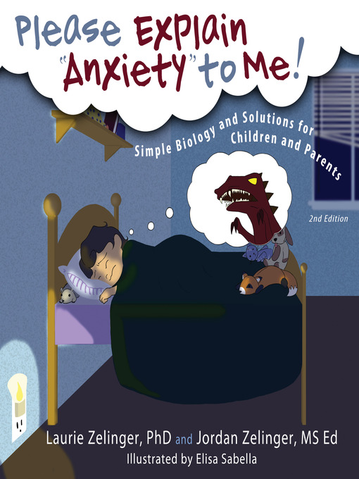 Title details for Please Explain Anxiety to Me! by Laurie Zelinger - Available